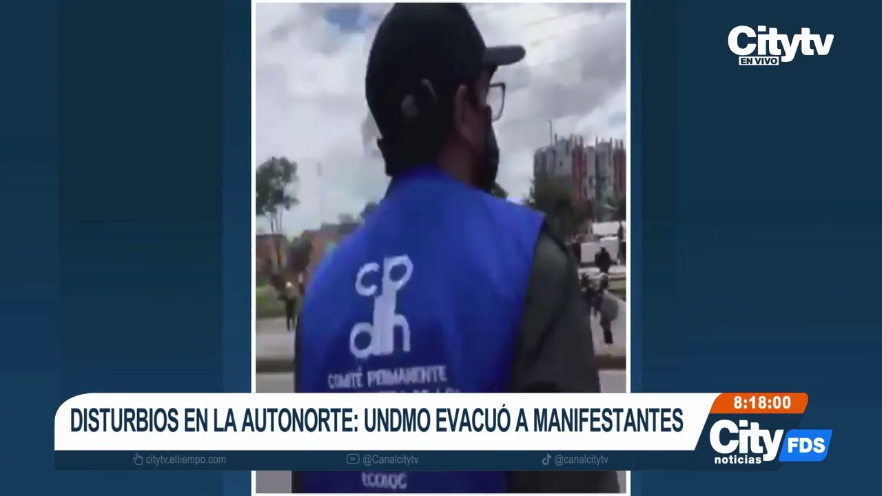 Disturbios en la Autopista Norte: UNDMO evacuó a manifestantes | CityTv