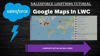 Display Maps in Lightning Web Component Salesforce | Salesforce- Display Locations using Google Map