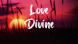 Love Divine Hymn [With Lyrics]