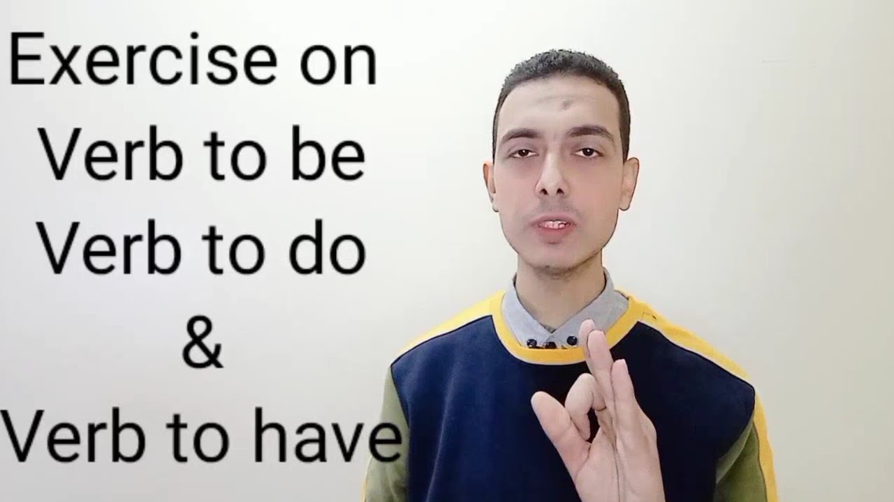 Exercises on Verb to be , Verb to do & Verb to have YouTube