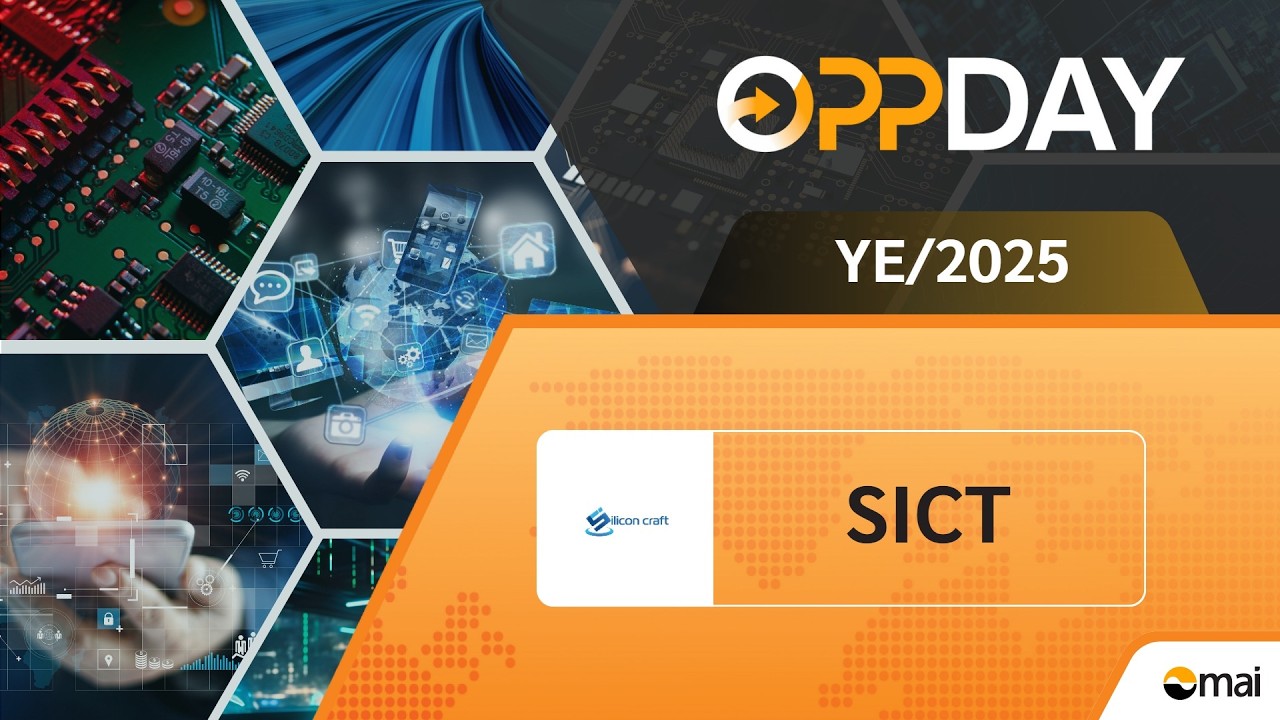 SICT: Oppday YE/2025 บมจ. ซิลิคอน คราฟท์ เทคโนโลยี