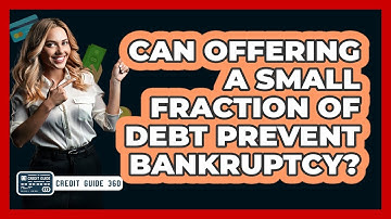 Can Offering A Small Fraction Of Debt Prevent Bankruptcy? - CreditGuide360.com