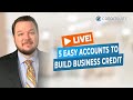 5 Easy Accounts to Build Business Credit