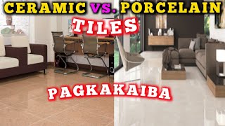 PAGKAKAIBA NG CERAMIC TILES AT PORCELAIN TILES. ( CERAMIC TILE VS. PORCELAIN TILE ) PAANO MALAMAN.
