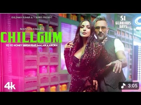 CHILLGUM (Official Video): YO YOHONEY SINGH |MALAIKA ARORA |51GLORIOUS DAYS |BHUSHAN KUMAR