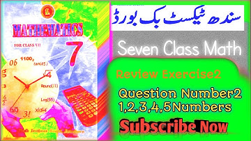 ReviewExercise2*ClassSeventh MathematicsOf SindhTextBookBoard   QuestionNumber2(1,2,3,4,5)Numbers)