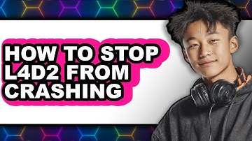 How to Stop L4d2 from Crashing (easy Method)