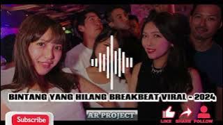 DJ BREAKBEAT VIRAL BINTANG YANG HILANG - 2024