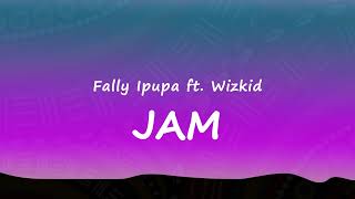 Fally Ipupa - Jam (ft. Wizkid) (Lyrics)