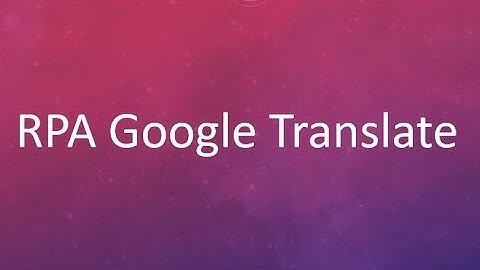 UiPath Google Translate