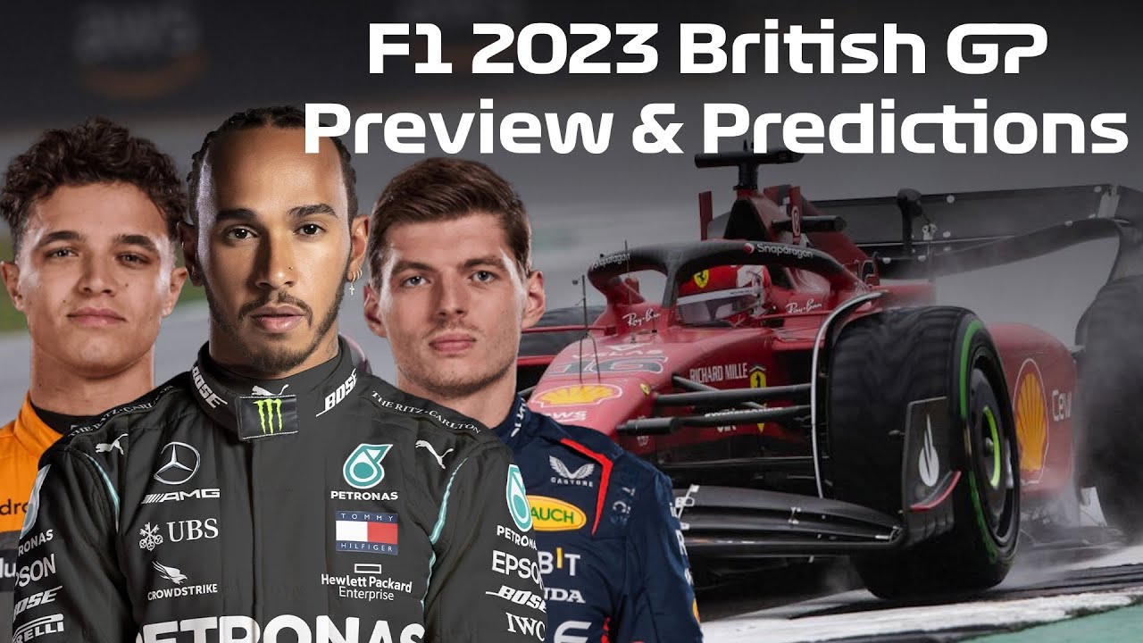 F1 2023 British GP - Preview and Predictions - YouTube