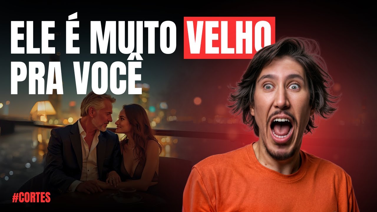 RELACIONAMENTOS COM DIFERENÇAS DE IDADE FUNCIONAM? Descubra a VERDADE que ninguém te fala