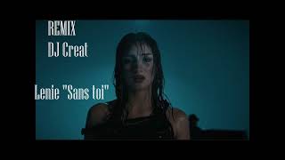 Lenie - Sans toi (COVER DJ creat)