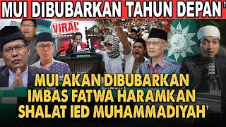 MUI WILL BE DISSOLVED AS A RESULT OF THE FATWA DECLARES EID MUHAMMADIYAH PRAYERS ARE HARAM AND IN...