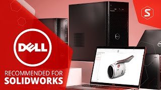 What DELL Workstations are Recommended for SOLIDWORKS? | Hardware for SOLIDWORKS