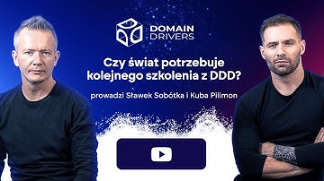 Jak poprawić skuteczność nauki DDD Domain Driven Design? [Sobótka i Pilimon @ DomainDrivers LIVE]