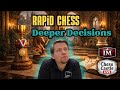 Rapid Chess, Deeper Decisions | Human Chess | ChessCastle LIVE