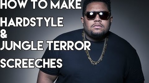 How To Make Jungle Terror and Hardstyle Screeches (Basics)