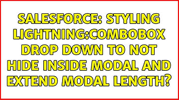 Salesforce: Styling lightning:combobox drop down to not hide inside modal and extend modal length?