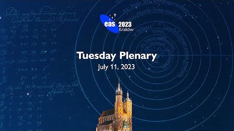 EAS 2023 PLENARY SESSION, Tuesday 11.07.2023