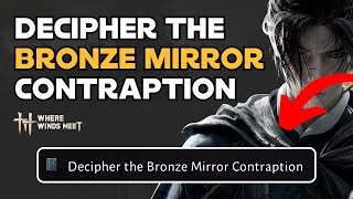 Celebrity Where Winds Meet - Decipher The Bronze Mirror Contraption (FULL GUIDE) Net Worth