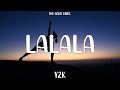 Y2K, bbno$ - Lalala (Lyrics / Lyric Video) Letra