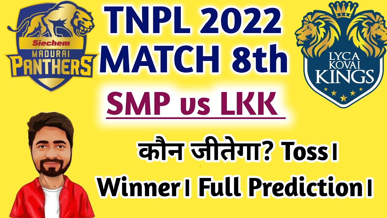 Madurai Panthers vs Lyca Kovai Kings ।TNPL 2022 8th Match Prediction 30 Jun ❘ MADURAI v LKK tnpl2022