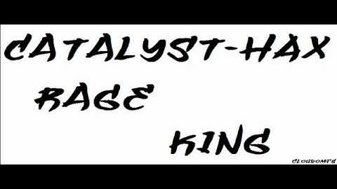 Rage king Catalyst-hax And everyone goes into a rage