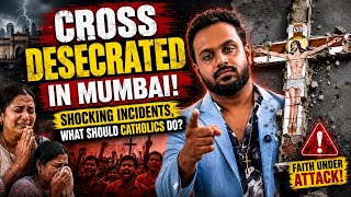 Jesus Cross Desecrated in Mumbai‼️What should Catholics do❓Watch now and be informed ✝️ #mumbai 