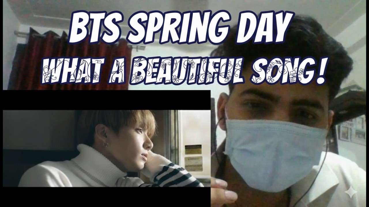 INDIAN K-POP NEWBIE WATCHES  BTS SPRING DAY!!!!!