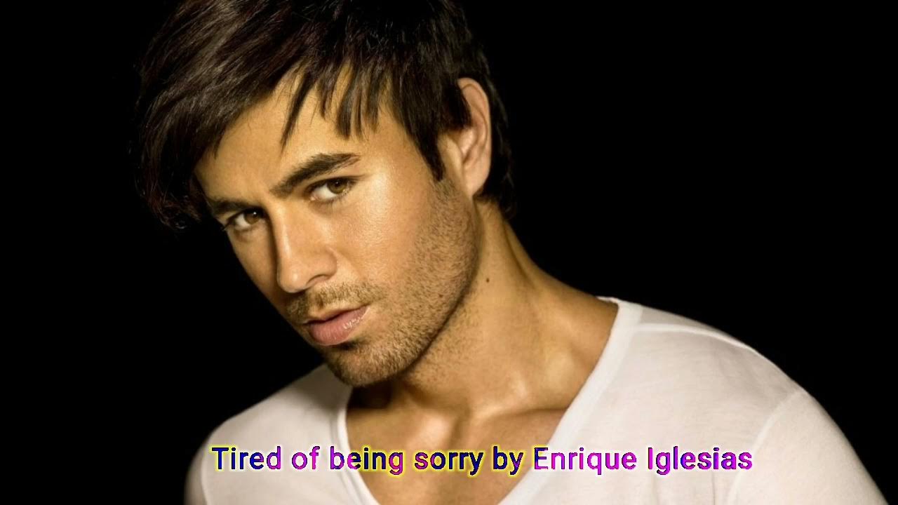 Tired of being sorry | Enrique Iglesias - YouTube