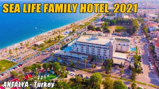 SEA LIFE FAMILY HOTEL  2021 Konyaaltı  Antalya Turkey