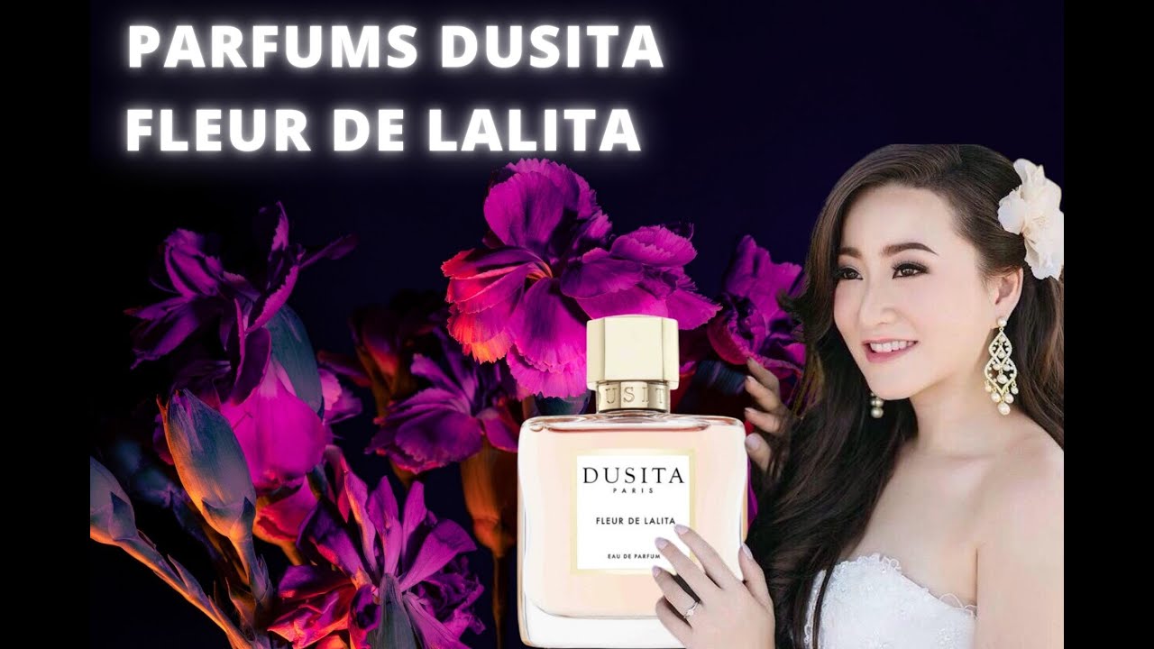 Parfums Dusita - Fleur de Lalita Perfume - YouTube