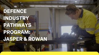 Defence Industry Pathways Program - Jasper & Rowan