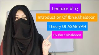Theory Of Asabiyah By Ibn.e.Khaldoon || INTRODUCTION Of Ibn.e.khaldoon || Urdu Hindi Lectures