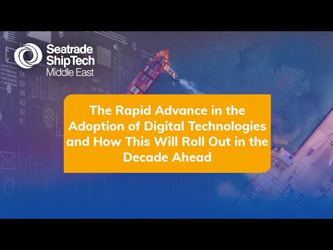 The rapid advance in the adoption of digital technologies - Seatrade Maritime Middle East Virtual