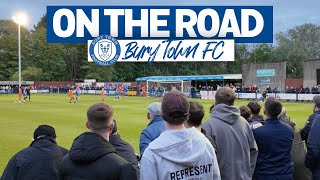 ON THE ROAD - BURY TOWN FC