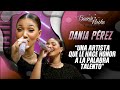 Dania prez una artista que le hace honor a la palabra talento  buena noche