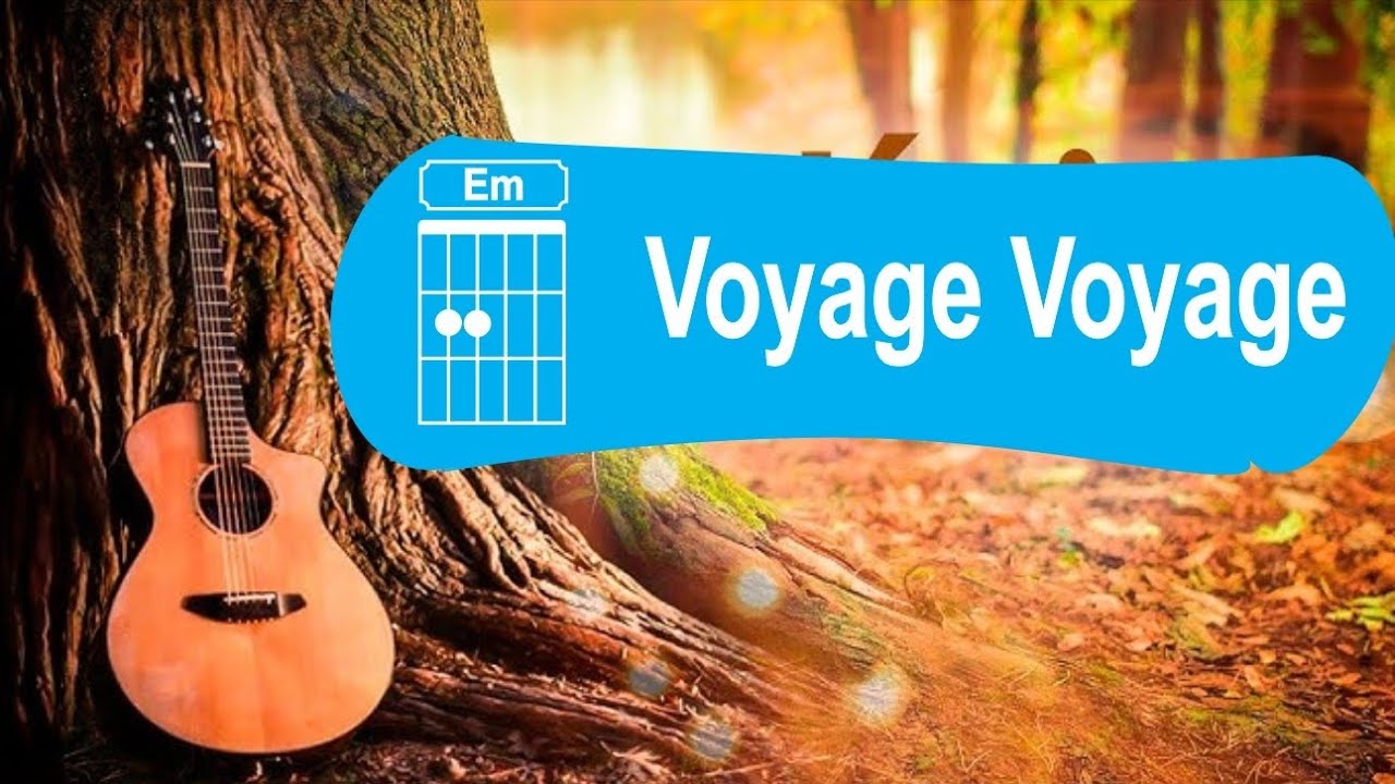 Voyage Voyage - Cifra para Violão  [CAPO 02]