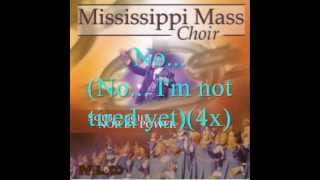 I'm Not Tired Yet By the Mississippi Mass Choir featuring "Mama" Mosie Burks chords