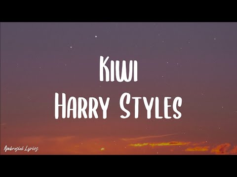 Harry Styles - Kiwi (Lyrics)