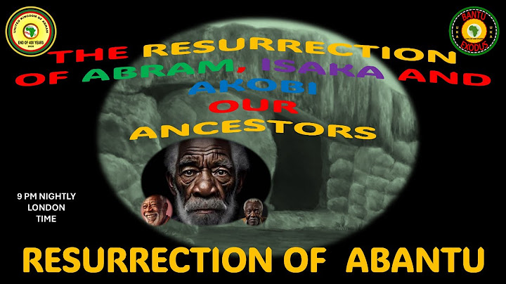 AFRICA IS THE HOLY LAND || THE RESURRECTION OF ABRAM, ISAKA AND AKOBI OUR ANCESTORS || ABANTU