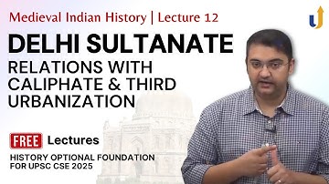 Medieval Indian History Lecture 12: Caliphate & Third Urbanisation | UPSC History Optional 2025