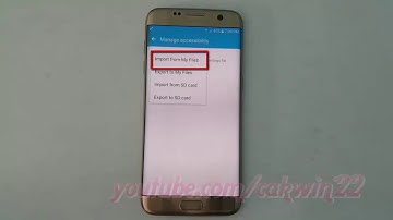 Samsung Galaxy S7 Edge : How to Import Accessibility settings Files (Android Marshmallow)