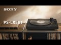 Sony Turntable | PS-LX5BT | Product Video | Sony Official
