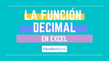 Función DECIMAL de Excel: Para qué sirve
