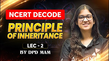 Principles of Inheritance & Variation 2 for NEET 2026 | NCERT Decode