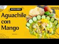 ¡Rico y Delicioso Aguachile con Mango!