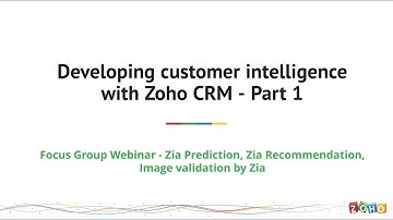 Building customer intelligence in Zoho CRM - Zia Prediction Builder, Recommendations and Validation