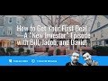 How to Get Your First Deal—An Episode For New Investors With Bill, Jacob, and David! | BP 281